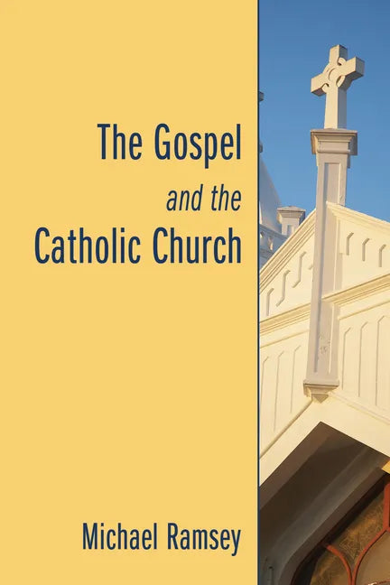 The Gospel and the Catholic Church - Paperback