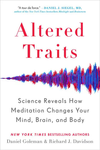 Altered Traits: Science Reveals How Meditation Changes Your Mind, Brain, and Body - Paperback