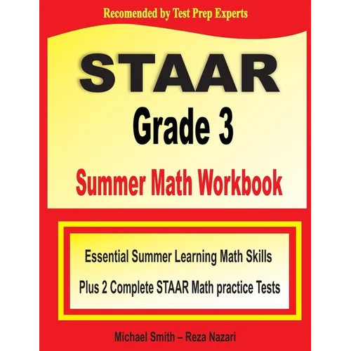 STAAR Grade 3 Summer Math Workbook: Essential Summer Learning Math Skills plus Two Complete STAAR Math Practice Tests - Paperback