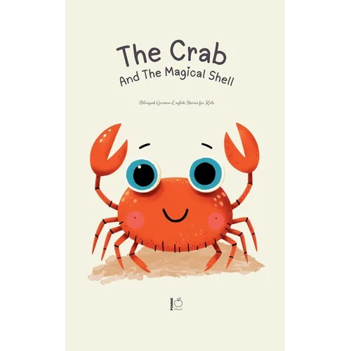 The Crab And The Magical Shell: Bilingual German-English Stories for Kids - Paperback