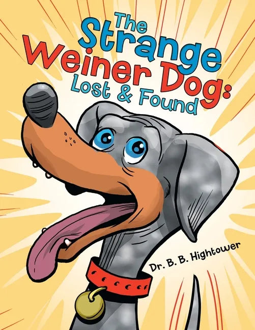 The Strange Weiner Dog: Lost & Found - Paperback