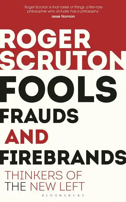 Fools, Frauds and Firebrands: Thinkers of the New Left - Paperback