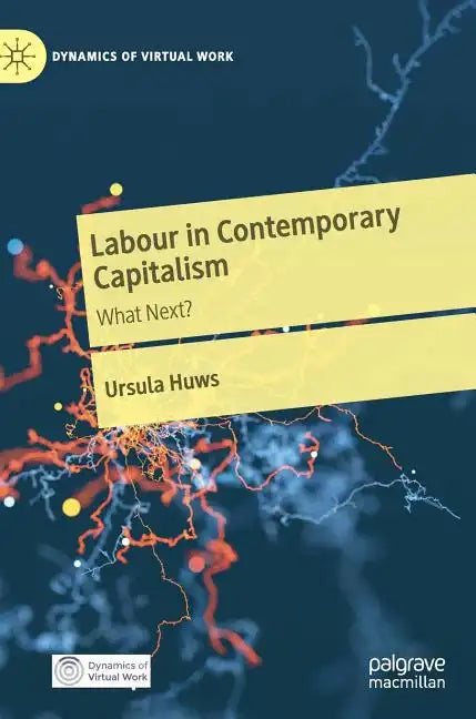 Labour in Contemporary Capitalism: What Next? - Hardcover