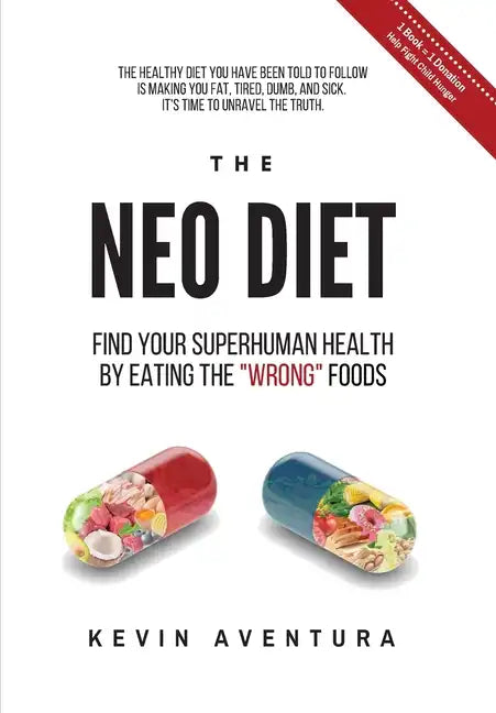 The Neo Diet: Find Your Superhuman Health By Eating The 