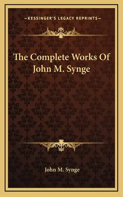 The Complete Works of John M. Synge - Hardcover