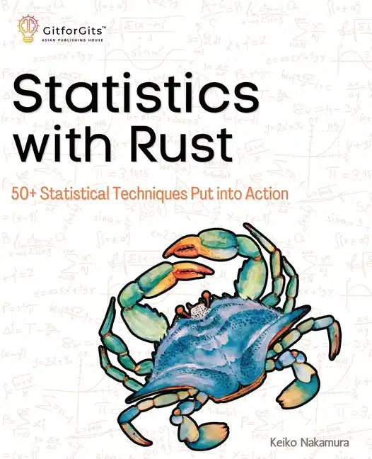 Statistics with Rust: 50+ Statistical Techniques Put into Action - Paperback