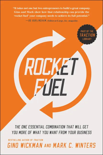 Rocket Fuel: The One Essential Combination That Will Get You More of What You Want from Your Business - Hardcover