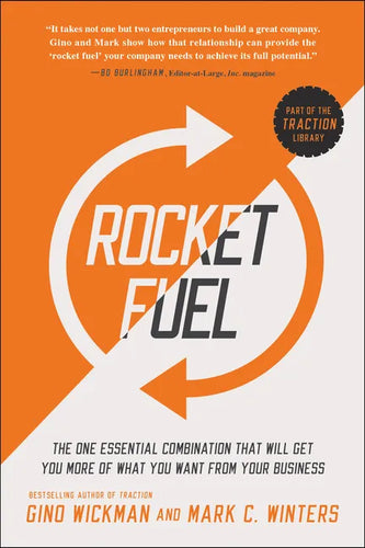 Rocket Fuel: The One Essential Combination That Will Get You More of What You Want from Your Business - Hardcover