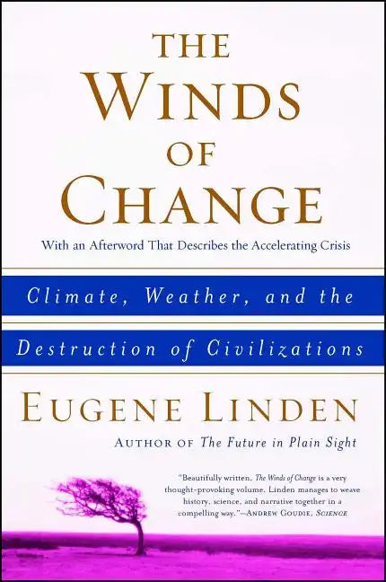 Winds of Change: Climate, Weather, and the Destruction of Civilizations - Paperback