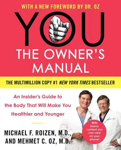You: The Owner's Manual: An Insider's Guide to the Body That Will Make You Healthier and Younger - Paperback