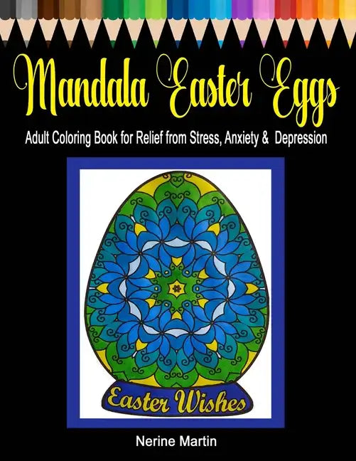 Mandala Easter Eggs: Adult Coloring Book for Relief from Stress, Anxiety & Depression - Paperback