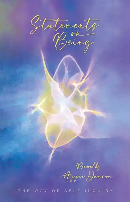 Statements on Being: The Way of Self Inquiry - Paperback
