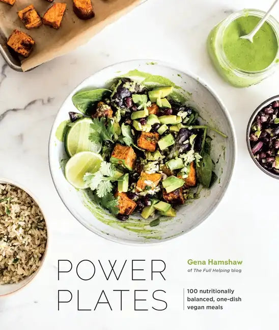 Power Plates: 100 Nutritionally Balanced, One-Dish Vegan Meals [A Cookbook] - Hardcover