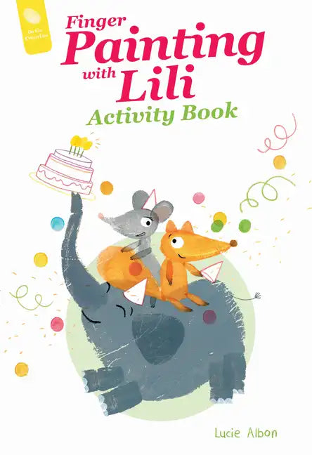Finger Painting with Lili Activity Book: The Birthday Party - Paperback