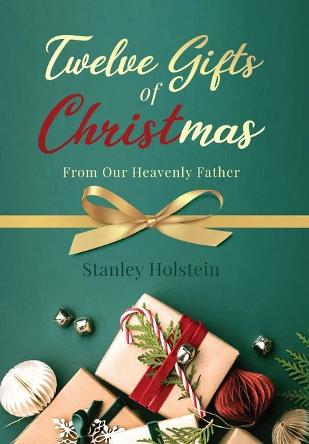 Twelve Gifts of Christmas: From Our Heavenly Father - Hardcover