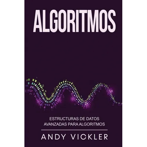 Algoritmos: Estructuras de datos avanzadas para algoritmos - Paperback