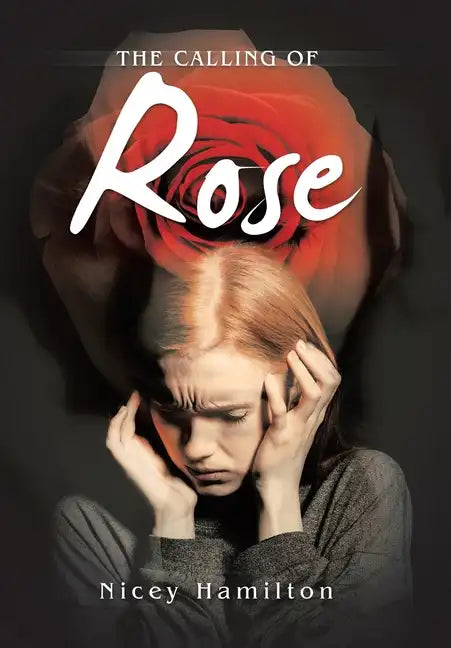 The Calling of Rose - Hardcover