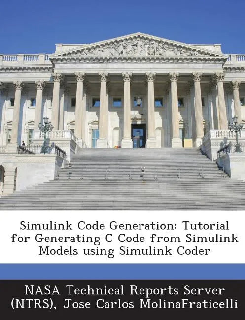 Simulink Code Generation: Tutorial for Generating C Code from Simulink Models Using Simulink Coder - Paperback