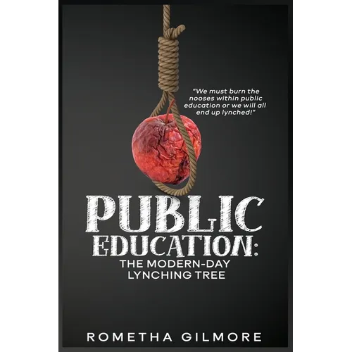 Public Education: The Modern-Day Lynching Tree - Paperback