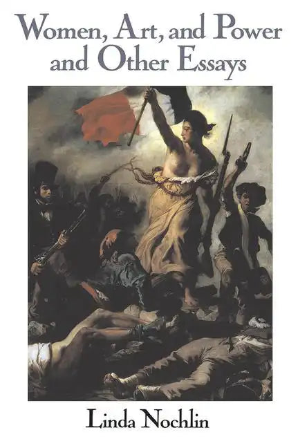 Women, Art, And Power And Other Essays - Paperback