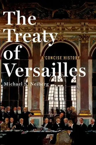 The Treaty of Versailles: A Concise History - Hardcover