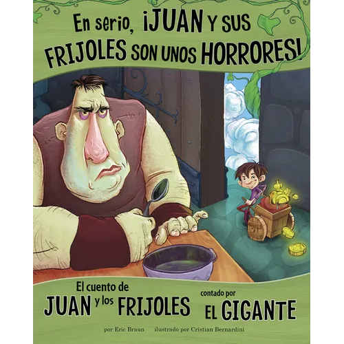 En Serio, ｡Juan Y Sus Frijoles Son Unos Horrores!: El Cuento de Juan Y Los Frijoles Contado Por El Gigante - Paperback