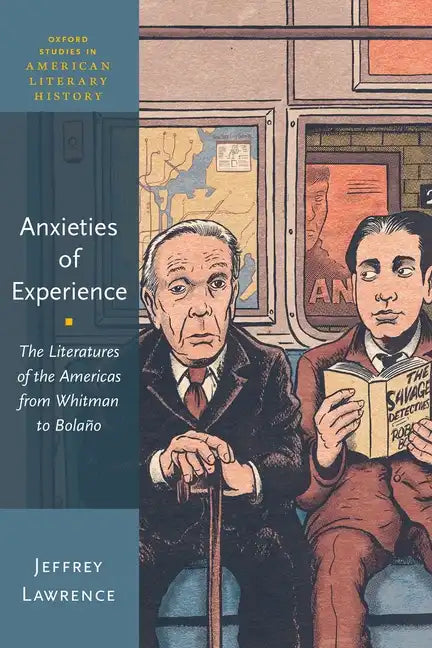 Anxieties of Experience: The Literatures of the Americas from Whitman to Bolaño - Paperback