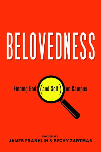 Belovedness: Finding God (and Self) on Campus - Paperback