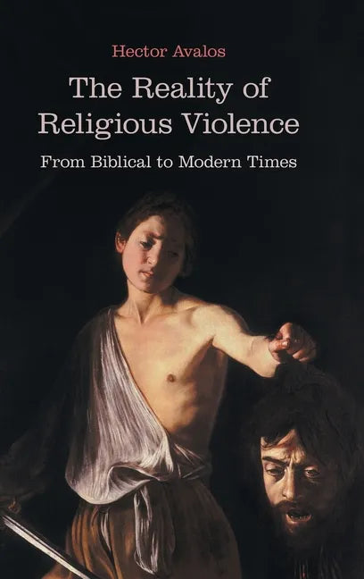 The Reality of Religious Violence: From Biblical to Modern Times - Hardcover