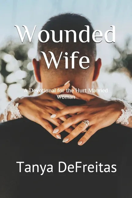 Wounded Wife: A Devotional for the Hurt Married Woman - Paperback