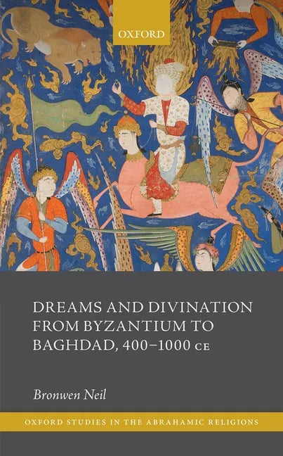 Dreams and Divination from Byzantium to Baghdad, 400-1000 CE - Hardcover
