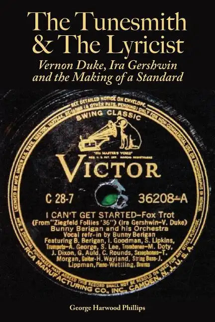 The Tunesmith & the Lyricist: Vernon Duke, Ira Gershwin and the Making of a Standard - Paperback