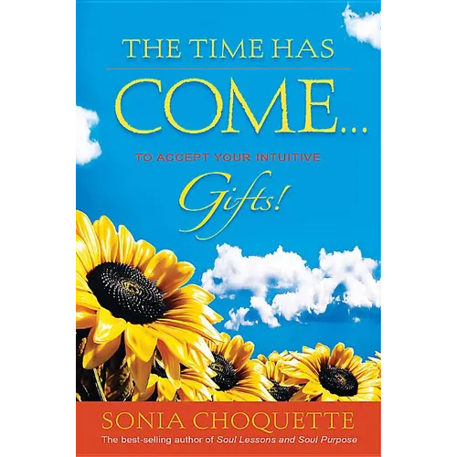 Time Has Come... to Accept Your Intuitive Gifts! - Paperback
