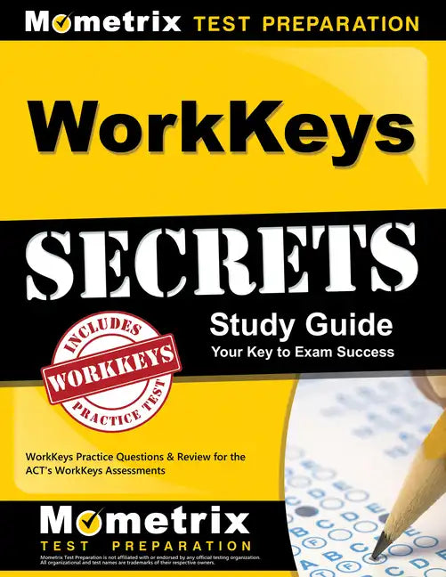 Workkeys Secrets Study Guide: Workkeys Practice Questions & Review for the Act's Workkeys Assessments - Paperback