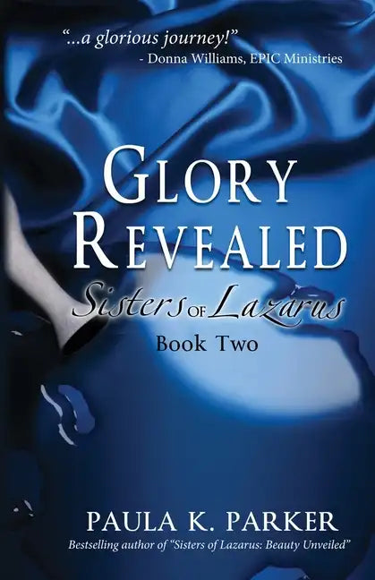 Glory Revealed: Sisters of Lazarus: Book Two - Paperback