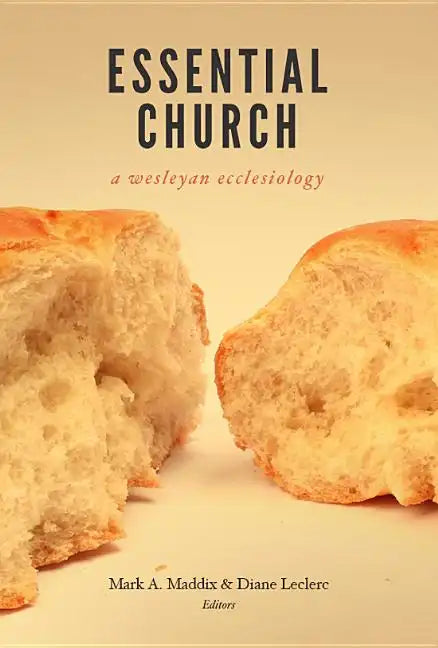 Essential Church: A Wesleyan Ecclesiology - Paperback
