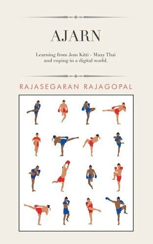 Ajarn: Learning from Jom Kitti - Muay Thai and Coping in a Digital World. - Paperback