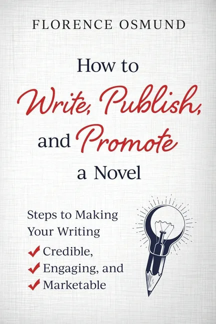How to Write, Publish, and Promote a Novel - Paperback