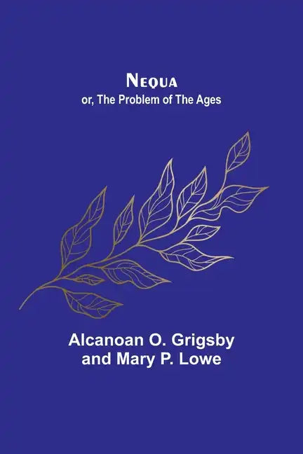 Nequa; or, The Problem of the Ages - Paperback