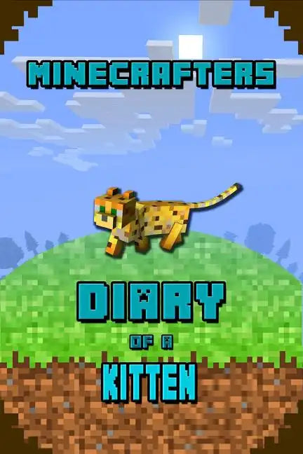 Minecrafters Diary of a Kitten: Kids Stories Book. for All Minecrafters - Paperback