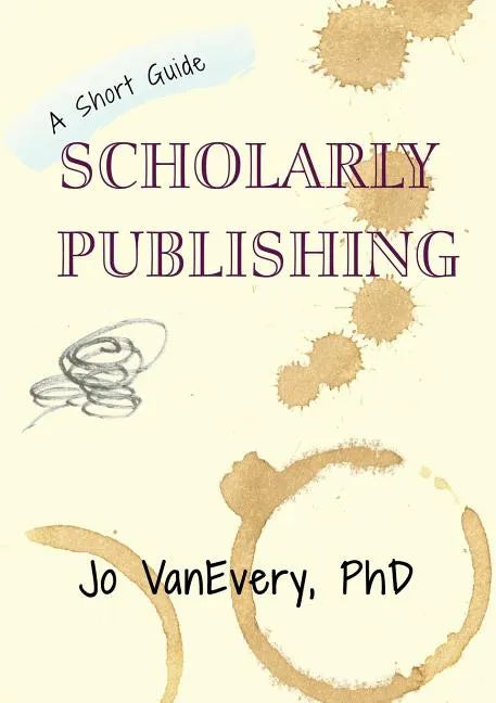 Scholarly Publishing: A Short Guide - Paperback