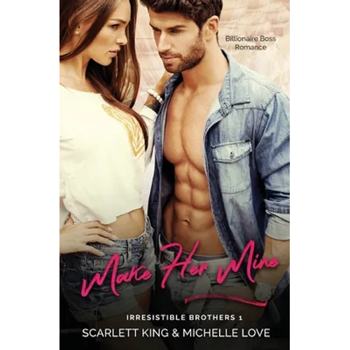 Make Her Mine: Billionaire Boss Romance - Paperback