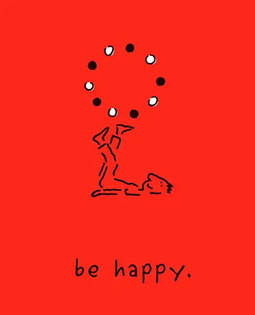 Be Happy (Deluxe Edition): A Little Book to Help You Live a Happy Life - Hardcover