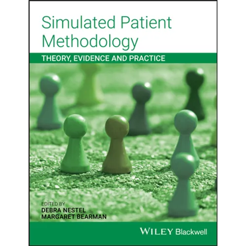 Simulated Patient Methodology: Theory, Evidence and Practice - Paperback