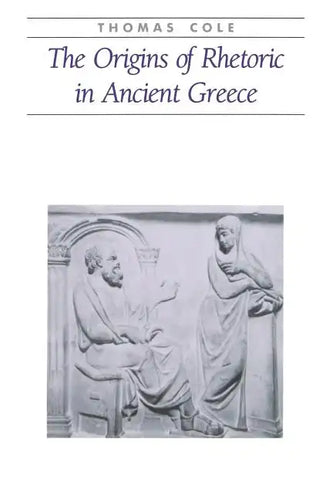 The Origins of Rhetoric in Ancient Greece - Paperback