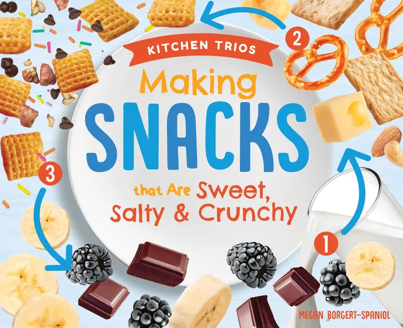 Making Snacks That Are Sweet, Salty & Crunchy - Library Binding
