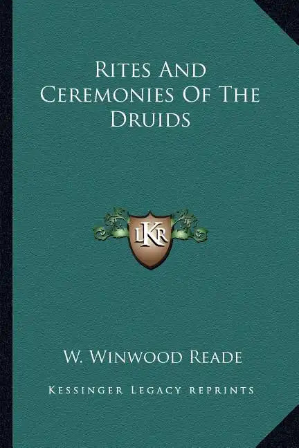 Rites and Ceremonies of the Druids - Paperback