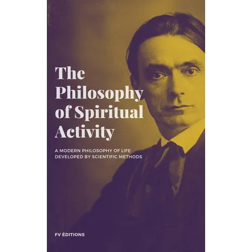 The Philosophy of Spiritual Activity - Hardcover
