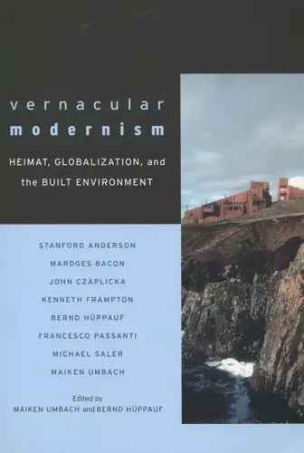 Vernacular Modernism: Heimat, Globalization, and the Built Environment - Paperback
