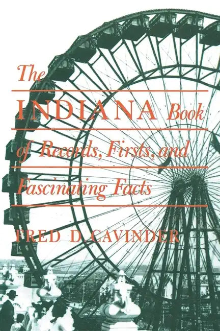 Indiana Book of Records, Firsts, and Fascinating Facts - Paperback